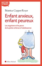 Enfant anxieux, enfant peureux