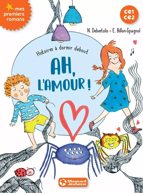 Histoires à dormir debout 3 - Ah, l'amour ! - Nadine Debertolis - Magnard Jeunesse