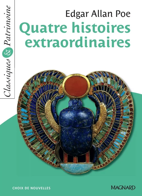 Quatre histoires extraordinaires  - Classiques et Patrimoine - Julie Baumert, Edgar Allan Poe - Magnard