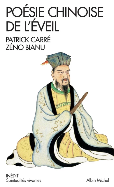 Poésie chinoise de l'éveil - Zéno Bianu, Patrick Carré - Albin Michel