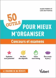 50 outils pour mieux m'organiser - Concours et examens