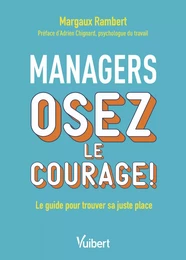 Managers, osez le courage !