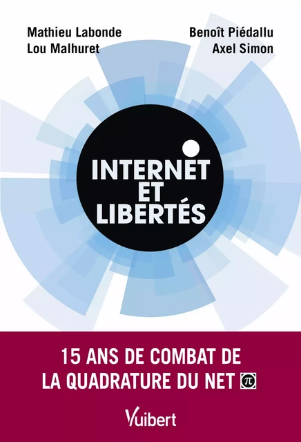 Internet et libertés - Mathieu Labonde, Lou Malhuret, Benoît Piedallu, Axel Simon - Vuibert