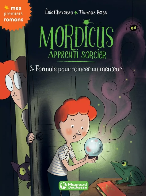 Mordicus, apprenti sorcier 3 - Formule pour coincer un menteur - Eric Chevreau - Magnard Jeunesse