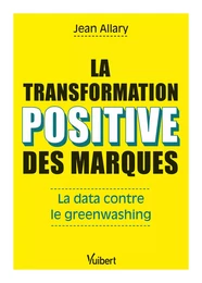 La transformation positive des marques : La data contre le greenwashing