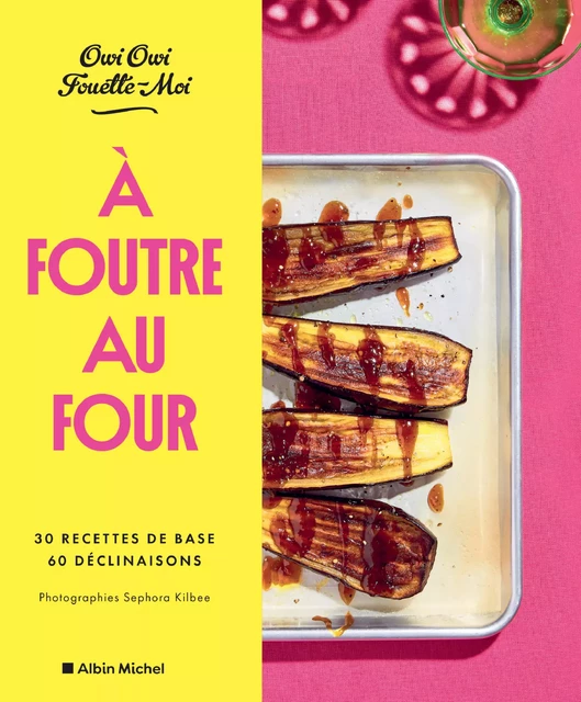 A foutre au four ! - Owi Owi Fouette Moi - Albin Michel