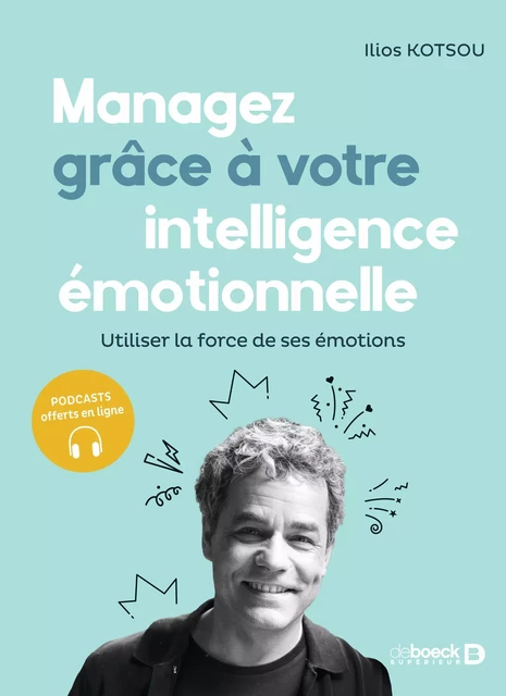 Managez grâce à votre intelligence émotionnelle - Ilios Kotsou - De Boeck Supérieur