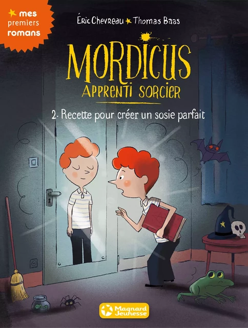 Mordicus, apprenti sorcier 2 - Recette pour créer un sosie parfait - Eric Chevreau - Magnard Jeunesse