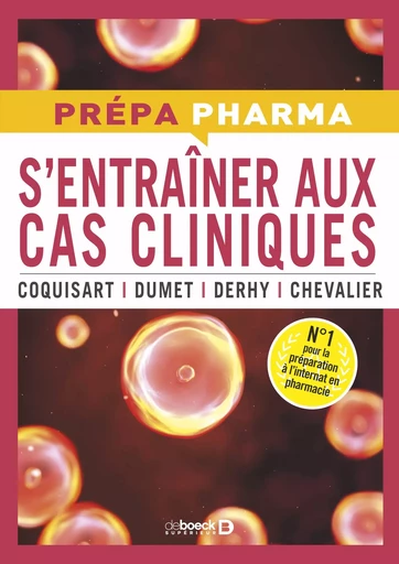 S'entrainer aux cas cliniques - Charlène Coquisart, Mathilde Dumet, Jonathan Derhy, Baptiste Chevalier - De Boeck Supérieur