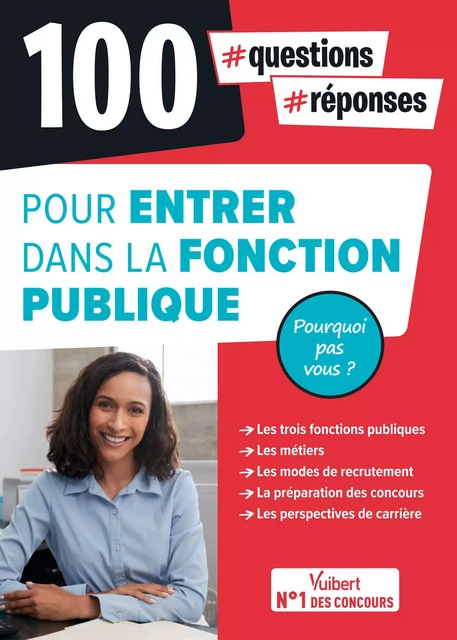 100 questions-réponses pour entrer dans la Fonction publique - Pourquoi pas vous ? - Olivier Bellégo, Pierre-Brice Lebrun, Soumicha Lebrun - Vuibert