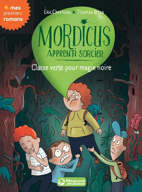 Mordicus, apprenti sorcier 5 - Classe verte pour magie noire - Eric Chevreau - Magnard Jeunesse