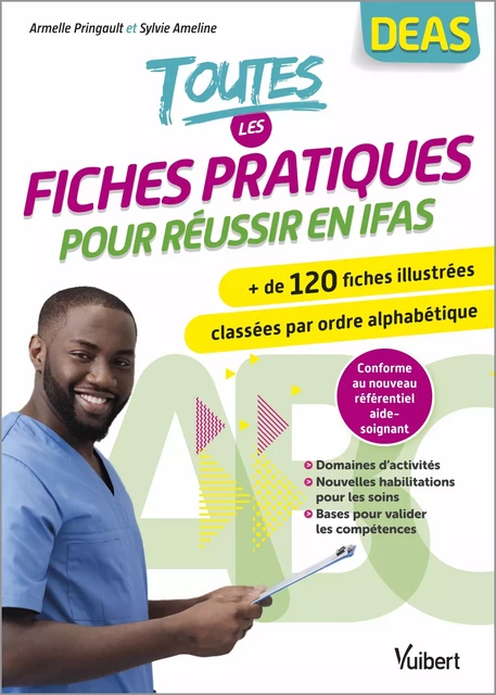 Toutes les fiches pratiques pour réussir en IFAS - DEAS - Armelle Pringault, Sylvie Ameline - Vuibert