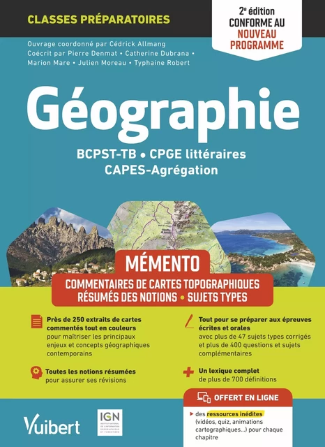 Mémento Géographie : BCPST / TB / CPGE littéraires / CAPES / Agrégation - Conforme au nouveau programme - Catherine Dubrana, Marion Mare, Julien Moreau, Pierre Denmat, Typhaine Robert - Vuibert