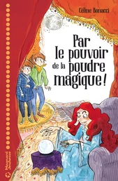 Par le pouvoir de la poudre magique !