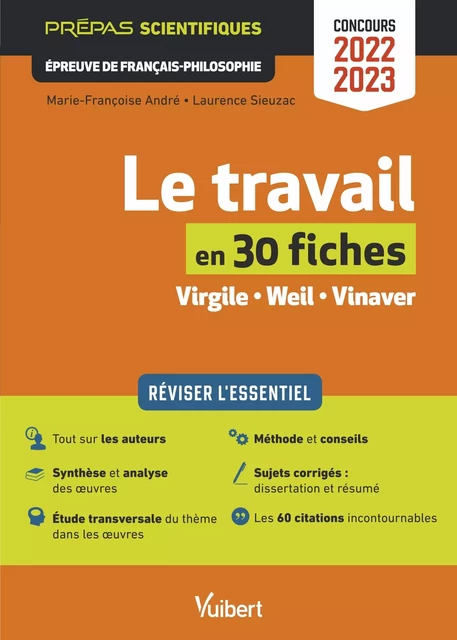 Le travail en 30 fiches : Virgile, Weil, Vinaver - Prépas Scientifiques - Concours 2022-2023 - Marie-Françoise André, Laurence Sieuzac - Vuibert