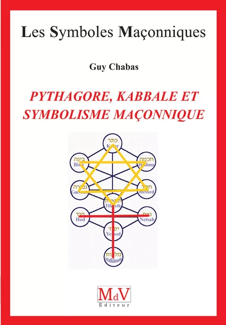 N.94 Pythagore, kabbale et symbolisme maçonnique - Guy Chabas - MdV éditeur