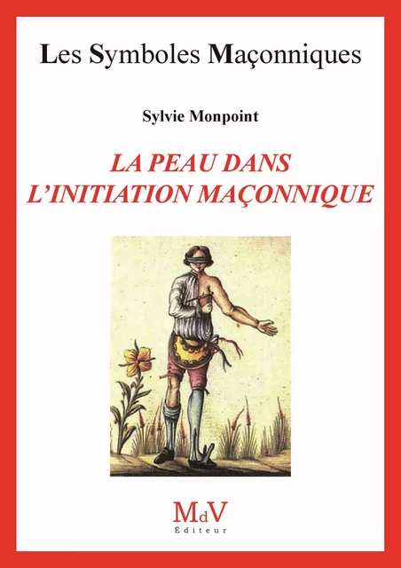 N.99 La peau dans l'initiation maçonnique - Sylvie Monpoint - MdV éditeur