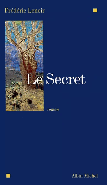 Le Secret - Frédéric Lenoir - Albin Michel