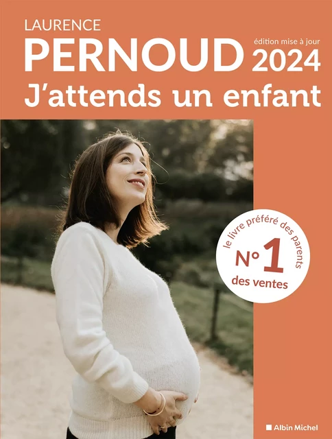 J'attends un enfant - édition 2024 - Laurence Pernoud - Albin Michel