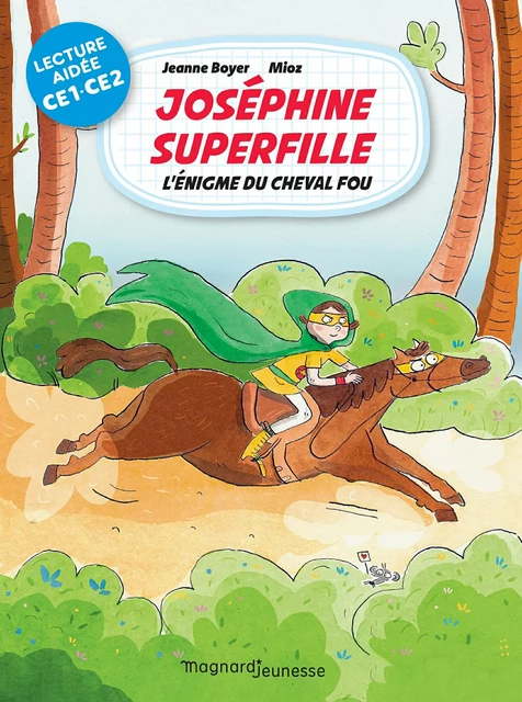 Joséphine Superfille 2 - L'énigme du cheval fou Lecture aidée - Jeanne Boyer - Magnard Jeunesse