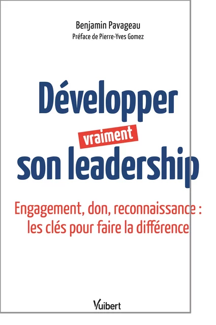 Développer vraiment son leadership - Benjamin Pavageau - Vuibert