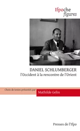 Daniel Schlumberger. L’Occident à la rencontre de l’Orient