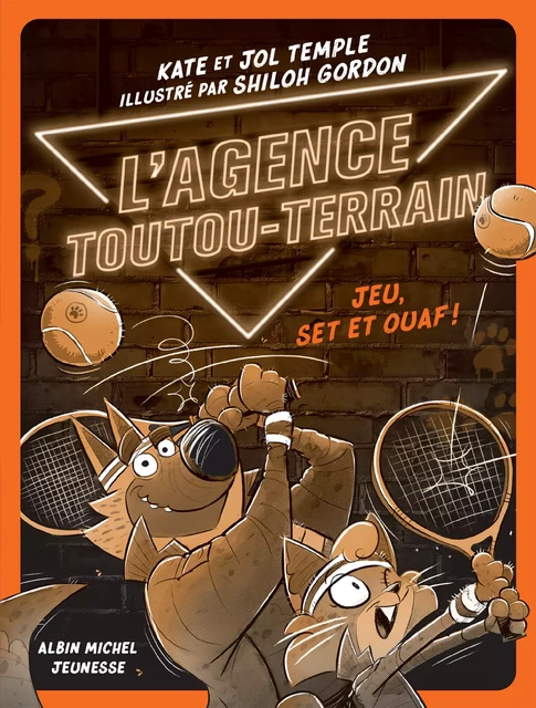 L'Agence Toutou-Terrain - tome 3 - Jeu, set et ouaf ! - Kate Temple, Jol Temple - Albin Michel