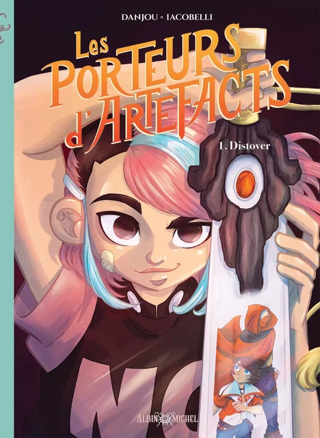 Les Porteurs d'artefacts - tome 1 - Ludovic Danjou, Chiara Iacobelli - Albin Michel