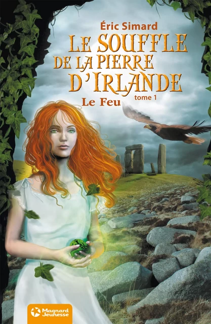 Le Souffle de la pierre d'Irlande 1 - Le Feu - Eric Simard - Magnard Jeunesse