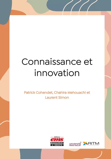 Connaissance et innovation - Patrick Cohendet, Chahira Mehouachi, Laurent Simon - Éditions EMS