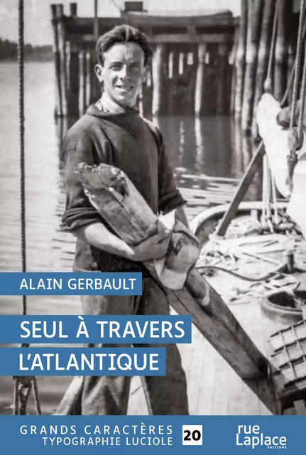 Seul à travers l'Atlantique - Alain Gerbault - rueLaplace éditions