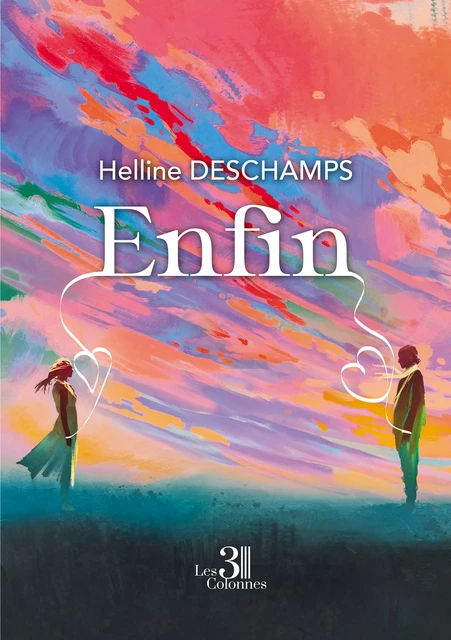 Enfin - Helline Deschamps - Éditions les 3 colonnes