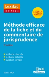 Méthode efficace de la fiche et du commentaire de jurisprudence - Licence, Master