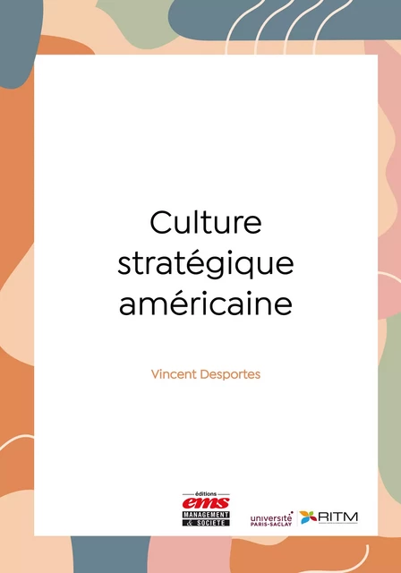 Culture stratégique américaine - Vincent Desportes - Éditions EMS