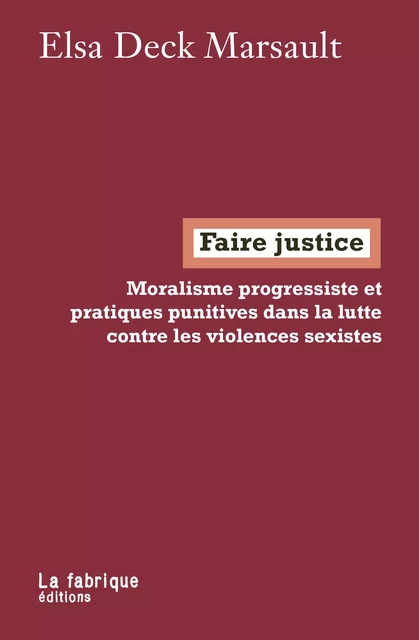 Faire justice - Elsa Deck Marsault - La fabrique éditions