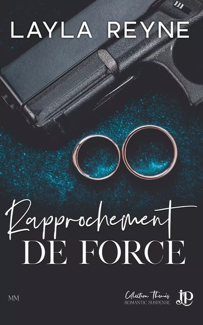 Rapprochement de force - Layla Reyne - Juno Publishing