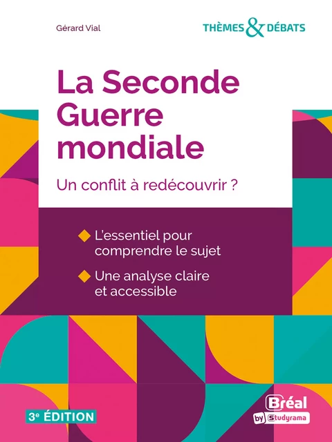 La Seconde Guerre mondiale : Un conflit à redécouvrir ? - Gérard Vial - Bréal