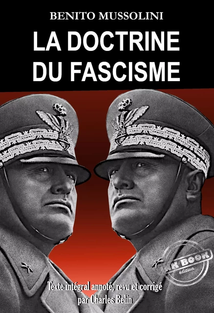 La doctrine du Fascisme [Texte intégral traduit, revu et corrigé par Charles Belin]. - Benito Mussolini - Ink book