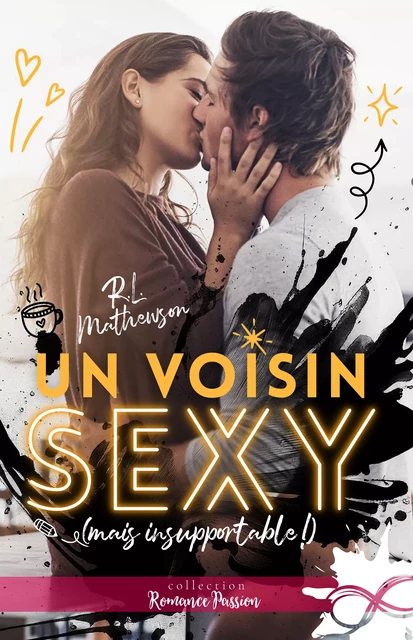 Un voisin sexy (mais insupportable !) - R. L. Mathewson - Collection Infinity