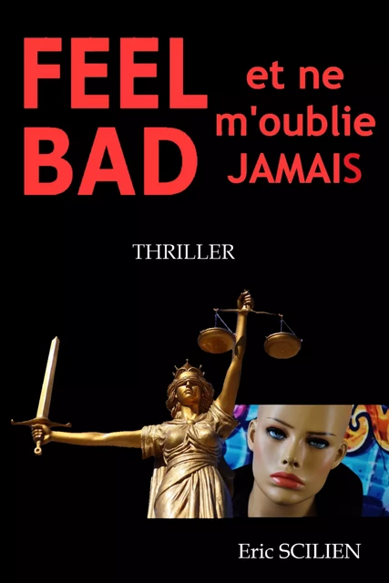 Feel bad et ne m'oublie jamais - Eric Scilien - Bookless-editions