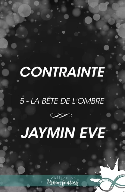 Contrainte - Jaymin Eve - Moonlight