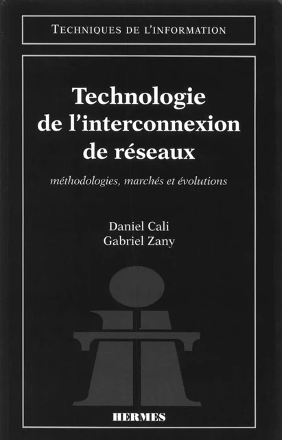 Technologie de l'interconnexion de réseaux (coll. Techniques de l'information) -  Cali - Hermes Science Publications