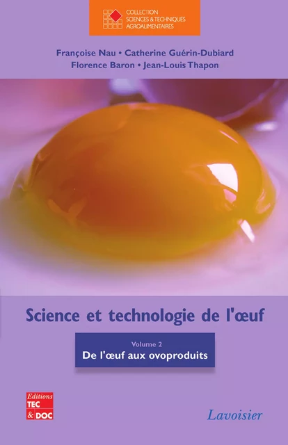 Science et technologie de l'œuf VOL. 2 - Françoise Nau, Catherine Guérin-Dubiard, Florence Baron, Jean-Louis Thapon - Tec & Doc