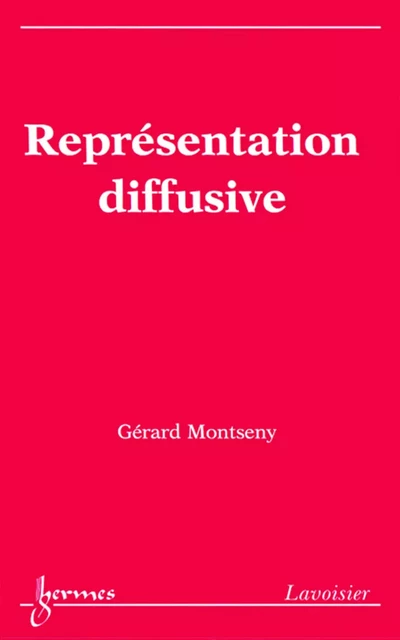 Représentation diffusive - Gérard Montseny - Hermes Science Publications