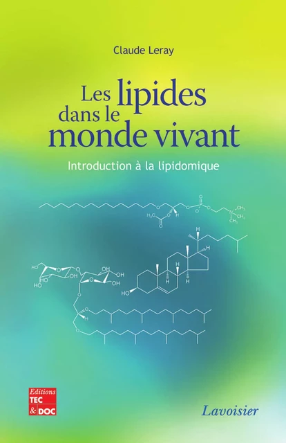 Les lipides dans le monde vivant - Claude Leray - Tec & Doc