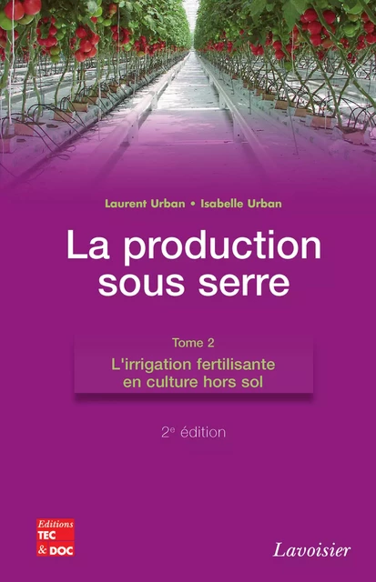 Production sous serre - tome 2 - Laurent Urban, Isabelle Urban - Tec & Doc