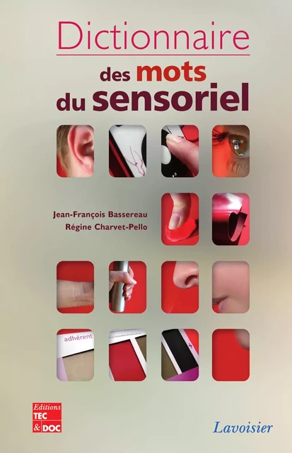 Dictionnaire des mots du sensoriel - Jean-François Bassereau, Régine Charvet-Pello - Tec & Doc