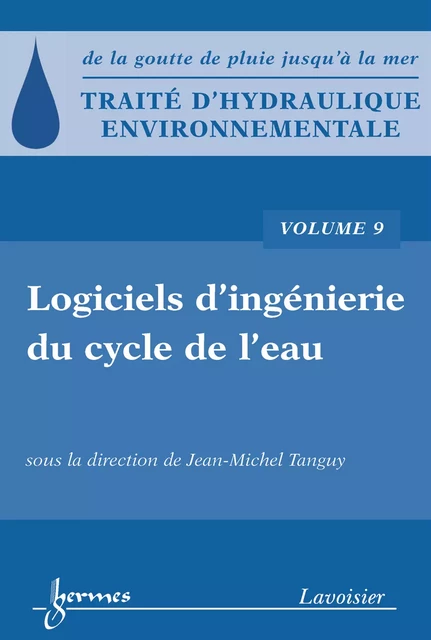 Traité d'hydraulique environnementale, volume 9 - Jean-Michel Tanguy - Hermes Science Publications