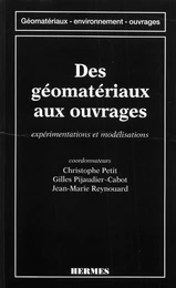 Des géomatériaux aux ouvrages: expérimentations et modélisations (coll.Géomatériaux, environnement, ouvrages)