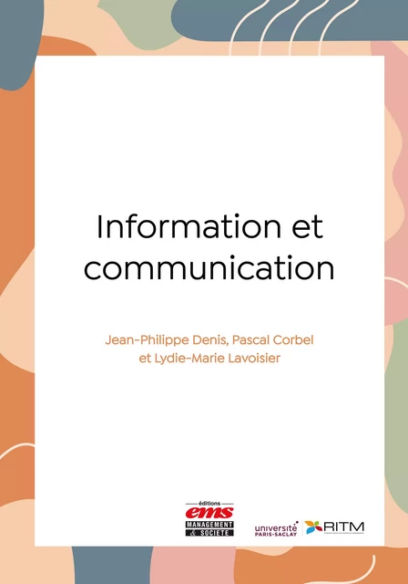 Information et communication - Jean-Philippe Denis, Pascal Corbel, Lydie-Marie Lavoisier - Éditions EMS